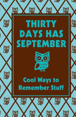 Thirty days has September : cool ways to remember stuff cover image