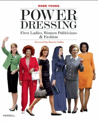 Power dressing : first ladies, women politicians & fashion cover image