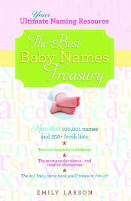 The best baby names treasury : your ultimate naming resource cover image