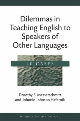 Dilemmas in teaching English to speakers of other languages : 40 cases cover image