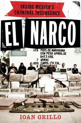 El Narco : inside Mexico's criminal insurgency cover image