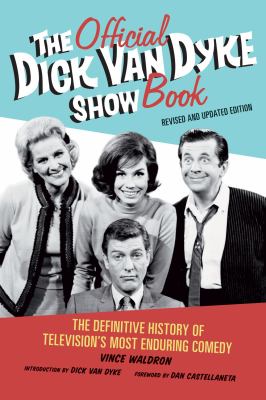 The official Dick Van Dyke show book : the definitive history of television's most enduring comedy cover image
