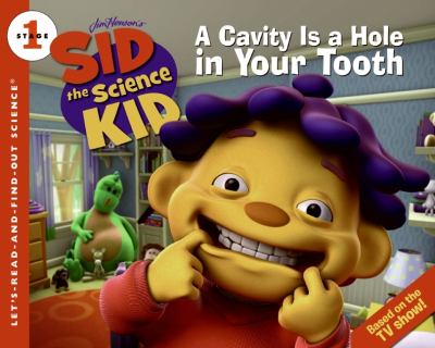 Sid the science kid. a cavity is a hole in your tooth cover image
