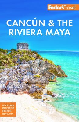 Fodor's Cancún and the Riviera Maya cover image