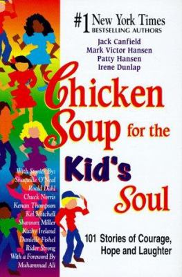 Chicken soup for the kid's soul : 101 stories of courage, hope, and laughter cover image