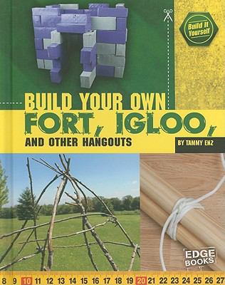 Build your own fort, igloo, and other hangouts cover image