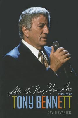 All the things you are the life of Tony Bennett cover image