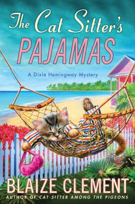The cat sitter's pajamas : [a Dixie Hemingway mystery] cover image