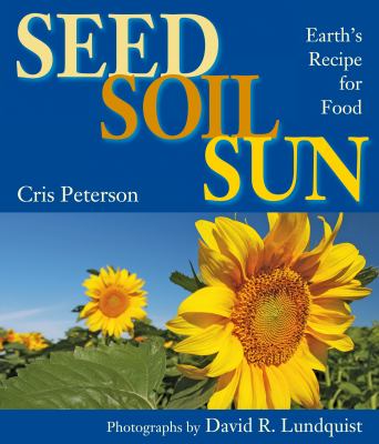 Seed, soil, sun : Earth's recipe for food cover image