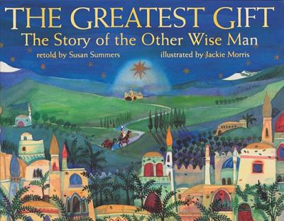 The greatest gift : the story of the other wise man cover image