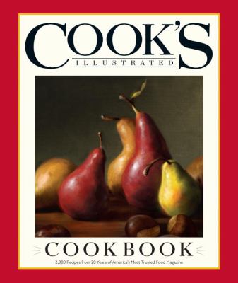 The cook's illustrated cookbook : 2,000 recipes from 20 years of America's most trusted food magazine cover image