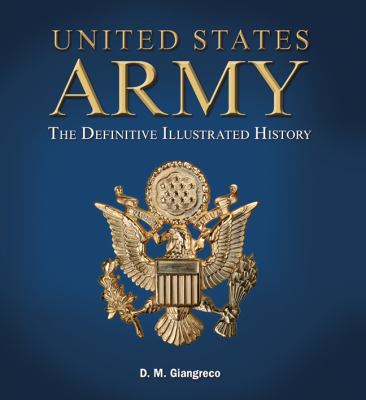 United States Army : the definitive illustrated history cover image