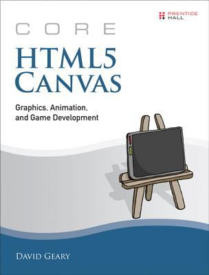 Core HTML5 Canvas : graphics, animation, and game development cover image