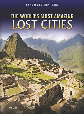 The world's most amazing lost cities cover image