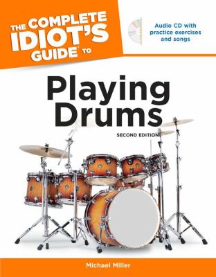 The complete idiot's guide to playing drums cover image