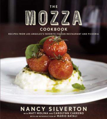 The Mozza cookbook : recipes from Los Angeles's favorite Italian restaurant and pizzeria cover image