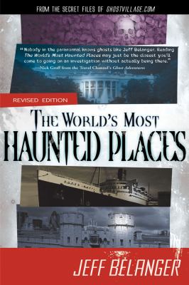 The world's most haunted places : from the secret files of Ghostvillage.com cover image