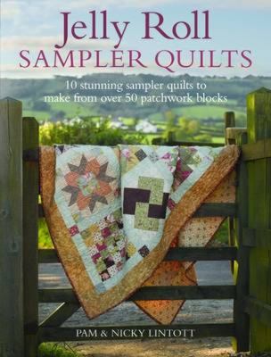 Jelly roll sampler quilts : 10 stunning sampler quilts to make from 50 patchwork blocks cover image
