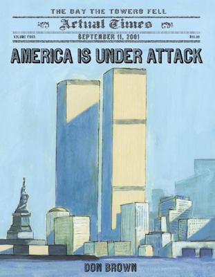 America is under attack : September 11, 2001 : the day the towers fell cover image