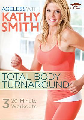 Ageless with Kathy Smith. Total body turnaround cover image