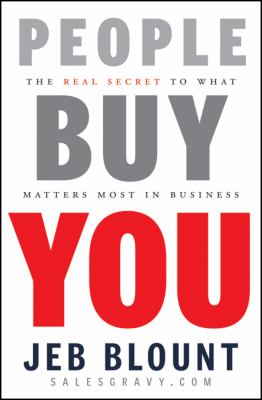 People buy you : the real secret to what matters most in business cover image