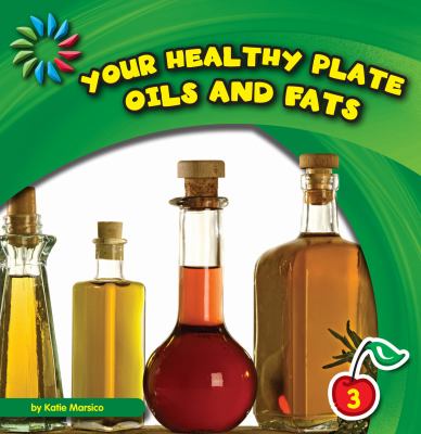 Your healthy plate. Oils and fats cover image