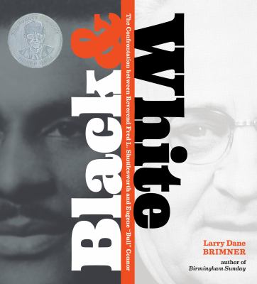 Black & white : the confrontation of Reverend Fred L. Shuttlesworth and Eugene "Bull" Connor cover image