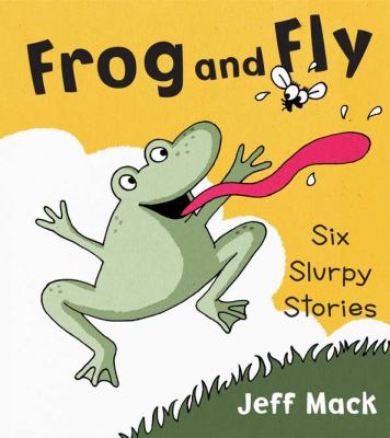 Frog and Fly : six slurpy stories cover image