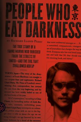 People who eat darkness : the true story of a young woman who vanished from the streets of Tokyo-- and the evil that swallowed her up cover image