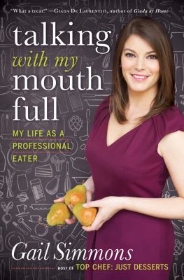 Talking with my mouth full : my life as a professional eater cover image