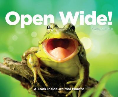 Open wide! : a look inside animal mouths cover image