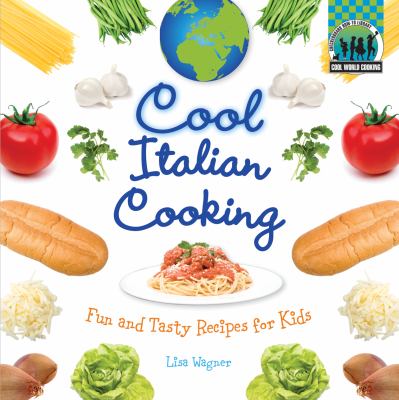Cool italian cooking : fun and tasty recipes for kids cover image