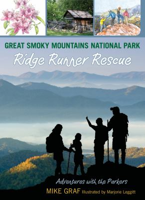 Great Smoky Mountains National Park, ridge runner rescue : a family journey in one of our greatest national parks cover image