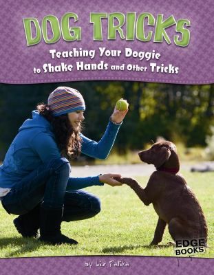 Dog tricks : teaching your doggie to shake hands and other tricks cover image