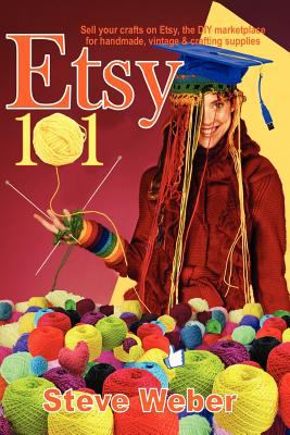 Etsy 101 : sell your crafts on Etsy, the DIY marketplace for handmade, vintage and crafting supplies cover image