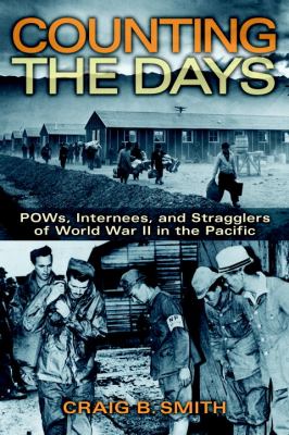 Counting the days : POWs, internees, and stragglers of World War II in the Pacific cover image