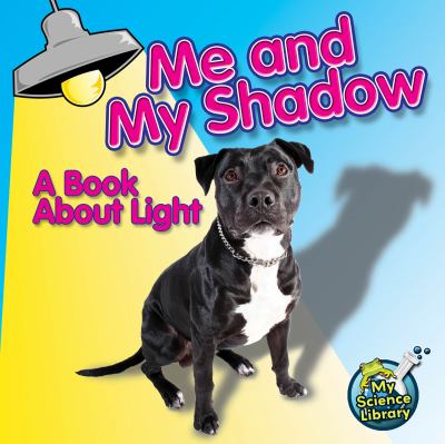 Me and my shadow : a book about light cover image