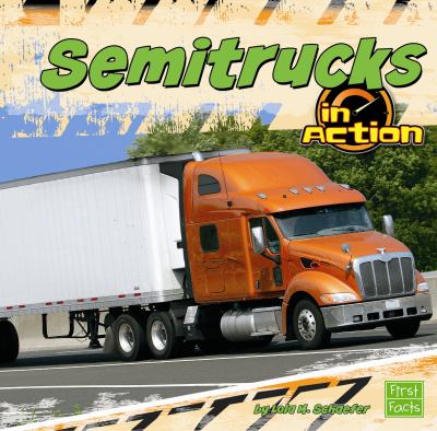 Semitrucks in action / by Lola M. Schaefer cover image