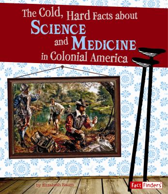 The cold, hard facts about science and medicine in colonial America cover image