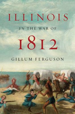 Illinois in the War of 1812 cover image