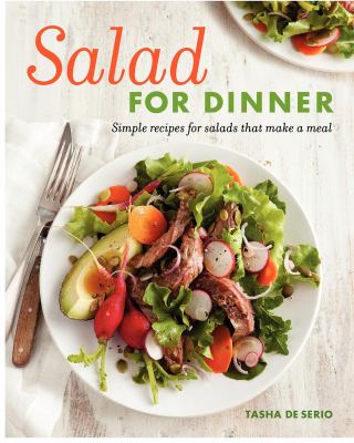 Salad for dinner : simple recipes for salads that make a meal cover image