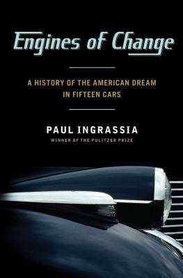Engines of change : a history of the American dream in fifteen cars cover image