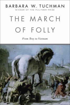 The march of folly : from Troy to Vietnam cover image