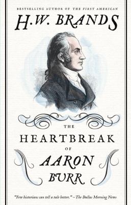 The heartbreak of Aaron Burr cover image