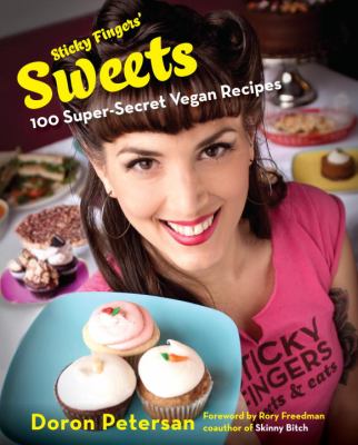 Sticky fingers' sweets : 100 super-secret vegan recipes cover image