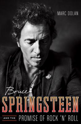 Bruce Springsteen and the promise of rock 'n' roll cover image