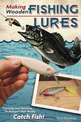 Making wooden fishing lures : carving and painting techniques that really catch fish! cover image