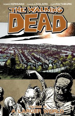 The walking dead. 16, A larger world cover image