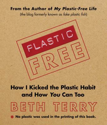 Plastic-free : how I kicked the plastic habit and how you can too cover image