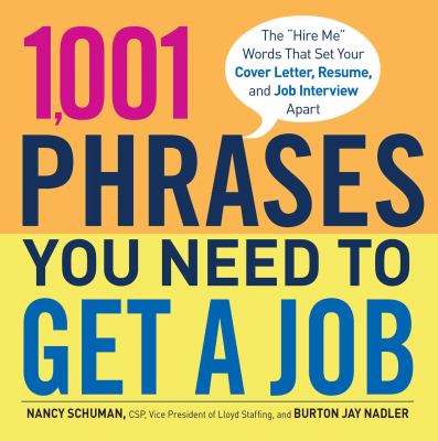 1,001 phrases you need to get a job : the "hire me" words that set your cover letter, resume, and job interview apart cover image
